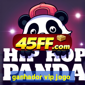 ganhador vip jogo